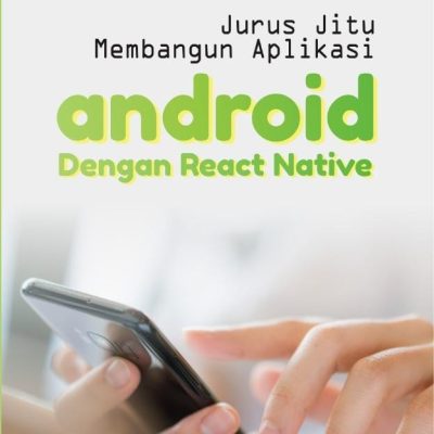 Buku Jurus Jitu Membangun Aplikasi Android Dengan React Native