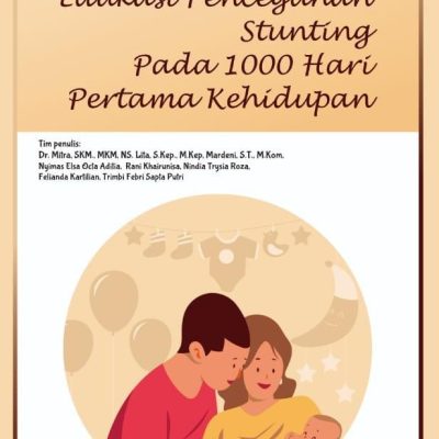 BUKU EDUKASI PENCEGAHAN STUNTING PADA 1000 HARI PERTAMA KEHIDUPAN