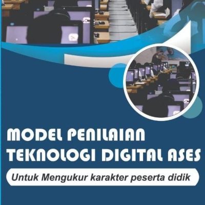 BUKU MODEL PENILAIAN TEKNOLOGI DIGITAL ASES UNTUK MENGUKUR KARAKTER PESERTA DIDIK
