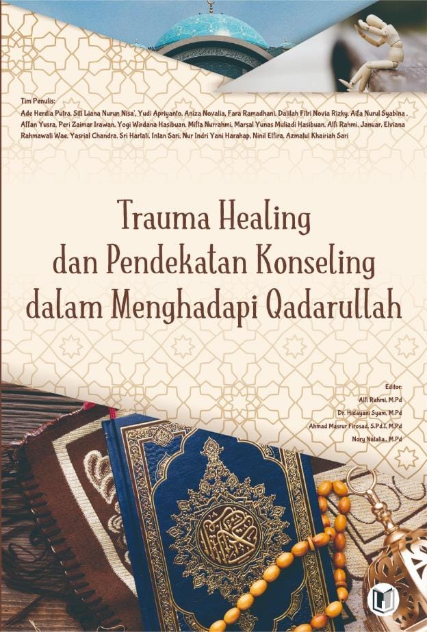 BUKU TRAUMA HEALING DAN PENDEKATAN KONSELING DALAM MENGHADAPI QADARULLAH