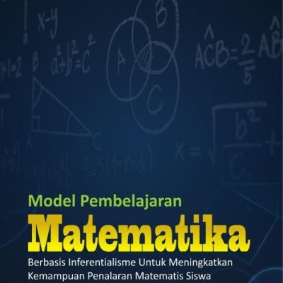 BUKU MODEL PEMBELAJARAN MATEMATIKA BERBASIS INFERENTIALISME UNTUK MENINGKATKAN KEMAMPUAN PENALARAN MATEMATIS SISWA