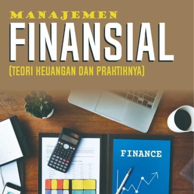 BUKU MANAJEMEN FINANSIAL (TEORI KEUANGAN DAN PRAKTIKNYA)