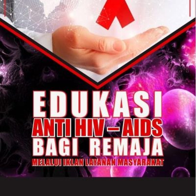 BUKU EDUKASI ANTI HIV-AIDS BAGI REMAJA MELALUI IKLAN LAYANAN MASYARAKAT