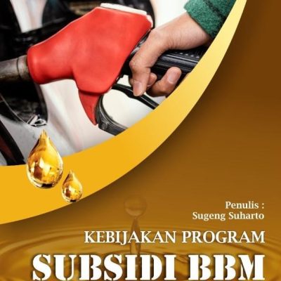 BUKU KEBIJAKAN PROGRAM SUBSIDI BBM DI INDONESIA