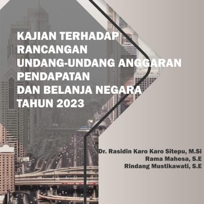 KAJIAN TERHADAP RANCANGAN UNDANG-UNDANG ANGGARAN PENDAPATAN DAN BELANJA NEGARA TAHUN 2023