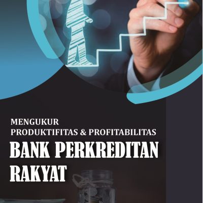 BUKU MENGUKUR PRODUKTIFITAS DAN PROFITABILITAS BANK PERKREDITAN RAKYAT