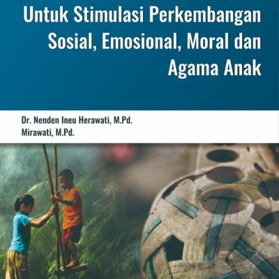 BUKU PERMAINAN TRADISIONAL UNTUK STIMULASI PERKEMBANGAN SOSIAL, EMOSIONAL, MORAL DAN AGAMA ANAK