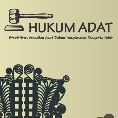 BUKU EFEKTIFITAS PERADILAN ADAT DALAM PENYELESAIAN SENGKETA ADAT