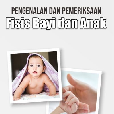 PENGENALAN DAN PEMERIKSAAN FISIS BAYI DAN ANAK