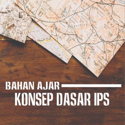 BAHAN AJAR KONSEP DASAR IPS