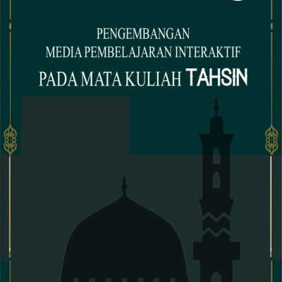 PENGEMBANGAN MEDIA PEMBELAJARAN INTERAKTIF PADA MATA KULIAH TAHSIN