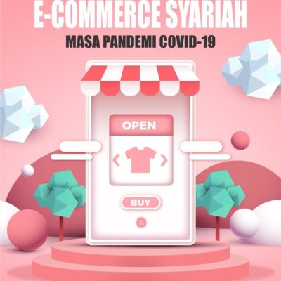 PROSPEK E-COMMERCE SYARIAH MASA PANDEMI COVID-19