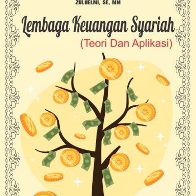 LEMBAGA KEUANGAN SYARIAH (TEORI DAN APLIKASI)
