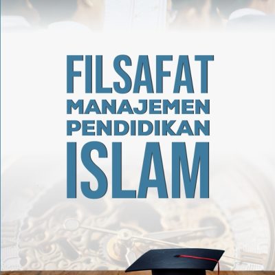 BUKU FILSAFAT MANAJEMEN PENDIDIKAN ISLAM