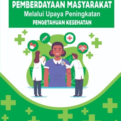 PEMBERDAYAAN MASYARAKAT MELALUI UPAYA PENINGKATAN PENGETAHUAN KESEHATAN
