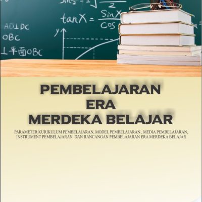 PEMBELAJARAN ERA MERDEKA BELAJAR PARAMETER KURIKULUM PEMBELAJARAN, MODEL PEMBELAJARAN , MEDIA PEMBELAJARAN, INSTRUMENT PEMBELAJARAN DAN RANCANGAN PEMBELAJARAN ERA MERDEKA BELAJAR