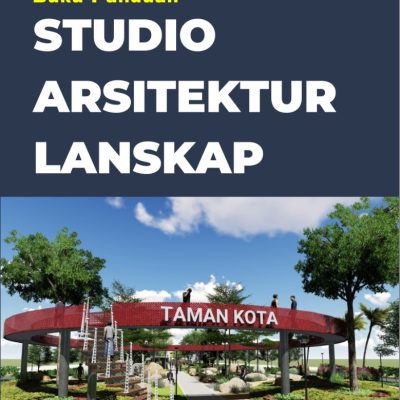 BUKU PANDUAN STUDIO ARSITEKTUR LANSKAP