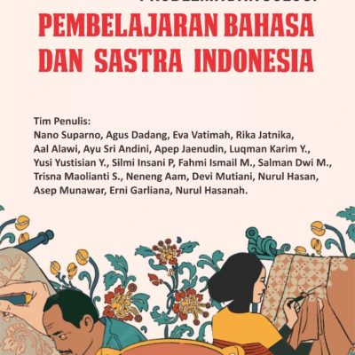 PROBLEMA DAN SOLUSI PEMBELAJARAN BAHASA DAN SASTRA INDONESIA