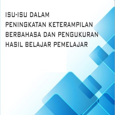 ISU-ISU TERKAIT PENINGKATAN KETERAMPILAN BERBAHASA DAN PENGUKURAN HASIL BELAJAR PEMELAJAR