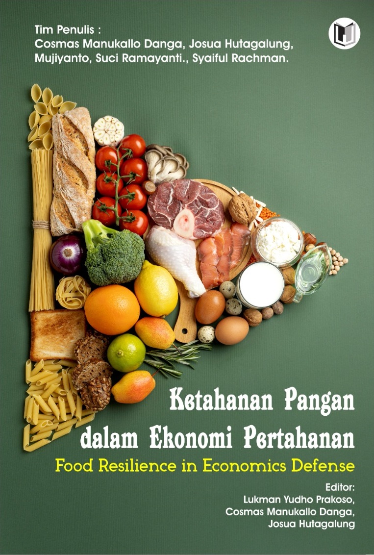 KETAHANAN PANGAN DALAM EKONOMI PERTAHANAN FOOD RESILIENCE IN ECONOMICS DEFENSE