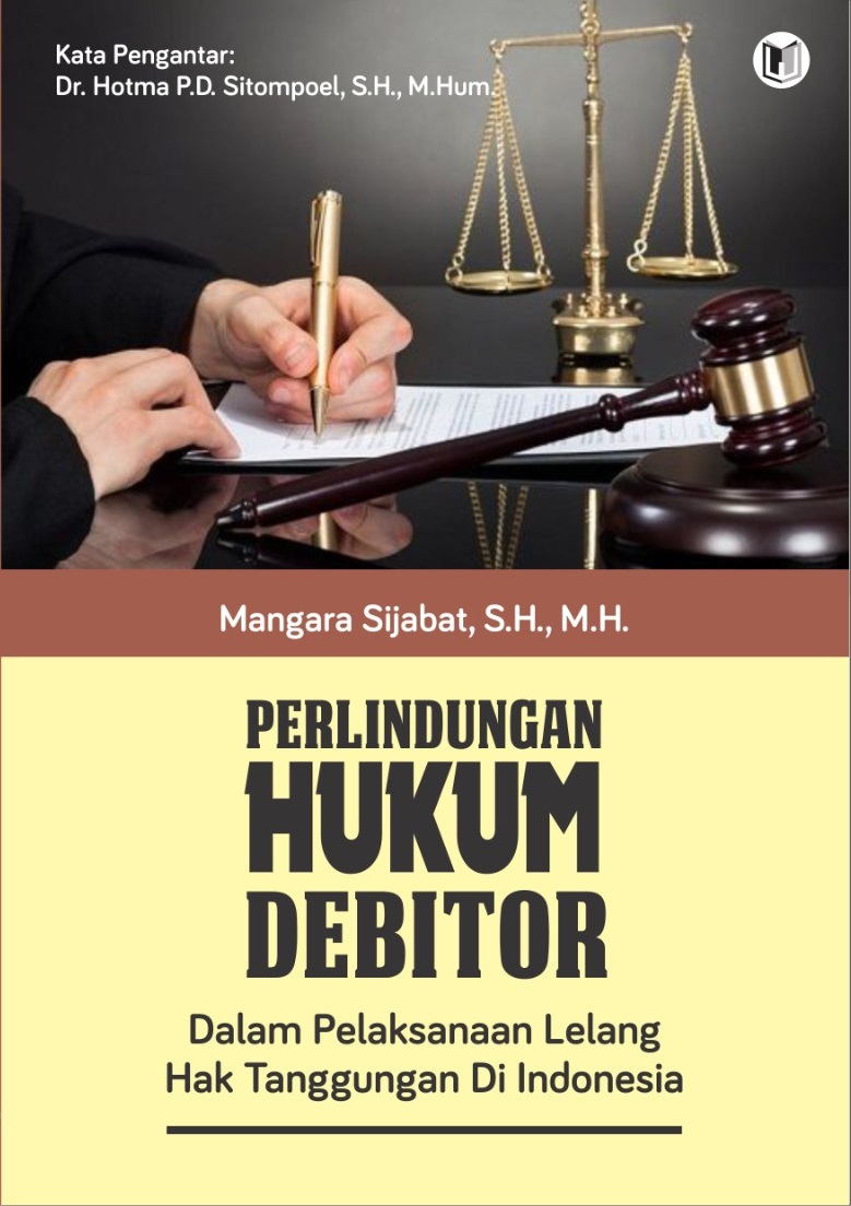 PERLINDUNGAN HUKUM DEBITOR DALAM PELAKSANAAN LELANG HAK TANGGUNGAN DI INDONESIA