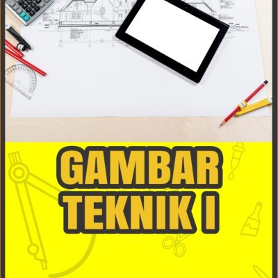 GAMBAR TEKNIK I