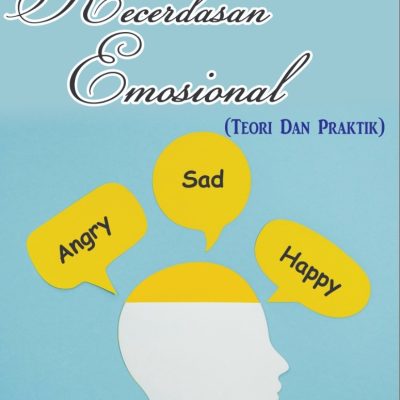 KECERDASAN EMOSIONAL (TEORI DAN PRAKTIK)