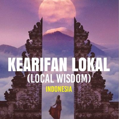 KEARIFAN LOKAL (LOCAL WISDOM) INDONESIA