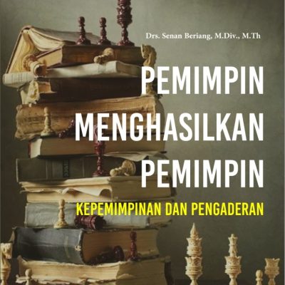 PEMIMPIN MENGHASILKAN PEMIMPIN KEPEMIMPINAN DAN PENGADERAN
