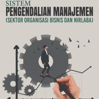 SISTEM PENGENDALIAN MANAJEMEN (SEKTOR ORGANISASI BISNIS DAN NIRLABA)