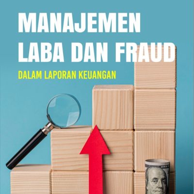 MANAJEMEN LABA DAN FRAUD DALAM LAPORAN KEUANGAN