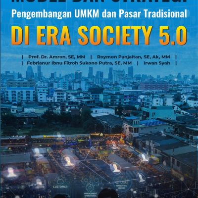 MODEL DAN STRATEGI PENGEMBANGAN UMKM DAN PASAR TRADISIONAL DI ERA SOCIETY 5.0