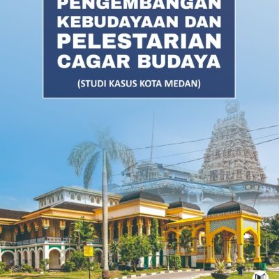 STRATEGI PENGEMBANGAN KEBUDAYAAN DAN PELESTARIAN CAGAR BUDAYA (STUDI KASUS KOTA MEDAN)