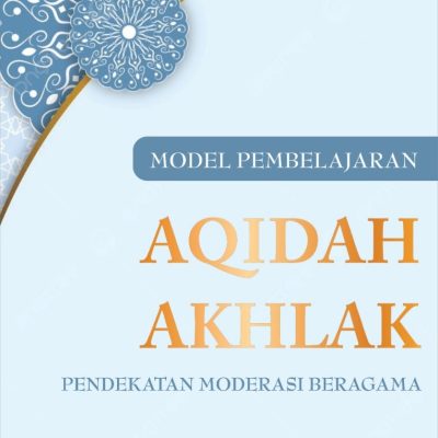 MODEL PEMBELAJARAN AQIDAH AKHLAK PENDEKATAN MODERASI BERAGAMA