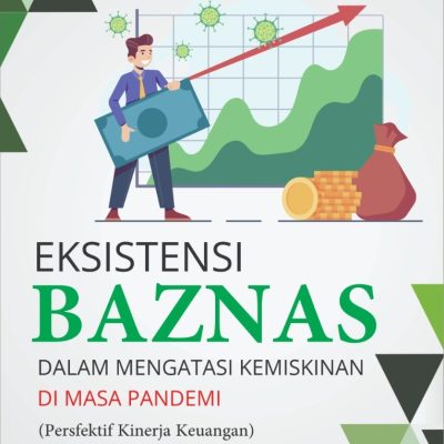 EKSISTENSI BAZNAS DALAM MENGATASI KEMISKINAN DI MASA PANDEMI (Persfektif Kinerja Keuangan)