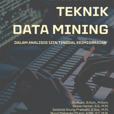 PENGGUNAAN TEKNIK DATA MINING DALAM  ANALISIS IZIN TINGGAL KEIMIGRASIAN