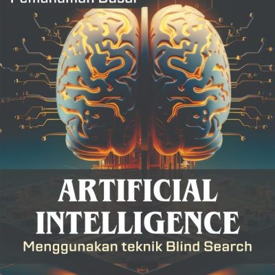 PEMAHAMAN DASAR ARTIFICIAL INTELLIGENCE MENGGUNAKAN TEKNIK BLIND SEARCH