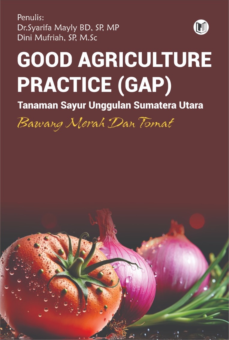 GOOD AGRICULTURE PRACTICE (GAP) TANAMAN SAYUR UNGGULAN SUMATERA UTARA BAWANG MERAH DAN TOMAT