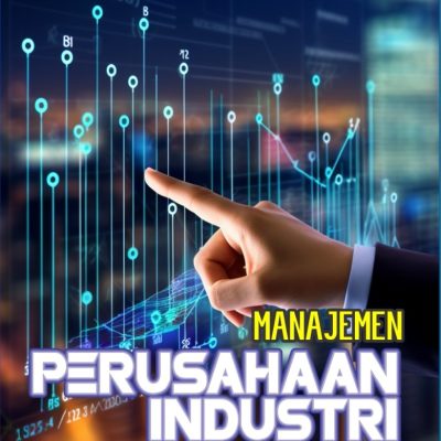 MANAJEMEN PERUSAHAAN INDUSTRI