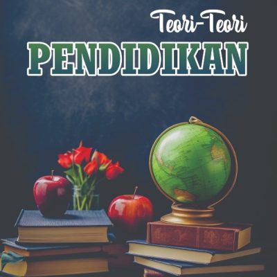 TEORI-TEORI PENDIDIKAN