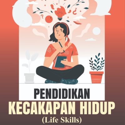 PENDIDIKAN KECAKAPAN HIDUP (LIFE SKILLS) DALAM PEMBERDAYAAN PEREMPUAN KEPALA KELUARGA