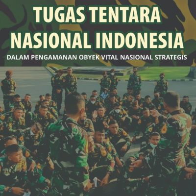 TUGAS TENTARA NASIONAL INDONESIA DALAM PENGAMANAN OBYEK VITAL NASIONAL STRATEGIS