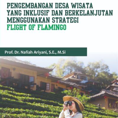 MEMBANGUN EKONOMI PERDESAAN MELALUI PENGEMBANGAN DESA WISATA YANG INKLUSIF DAN BERKELANJUTAN MENGGUNAKAN STRATEGI FLIGHT OF FLAMINGO