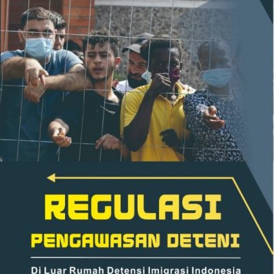 REGULASI PENGAWASAN DETENI DI LUAR RUMAH DETENSI IMIGRASI INDONESIA
