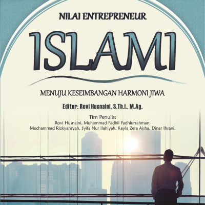 NILAI ENTREPRENEUR ISLAMI MENUJU KESEIMBANGAN HARMONI JIWA