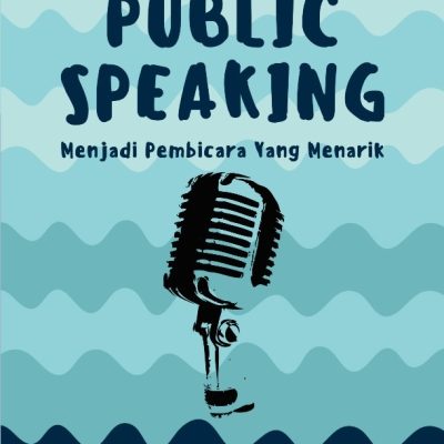 PUBLIC SPEAKING MENJADI PEMBICARA YANG MEBARIK