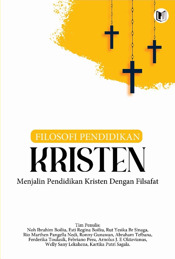 FILOSOFI PENDIDIKAN KRISTEN: MENJALIN PENDIDIKAN KRISTEN DENGAN FILSAFAT