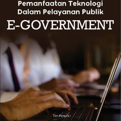 PEMANFAATAN TEKNOLOGI DALAM PELAYANAN PUBLIK  (e-GOVERNMENT)