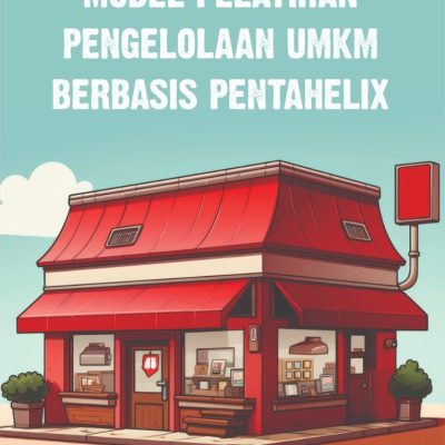 MODEL PELATIHAN PENGELOLAAN UMKM BERBASIS PENTAHELIX