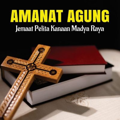 AMANAT AGUNG JEMAAT PELITA KANAAN MADYA RAYA